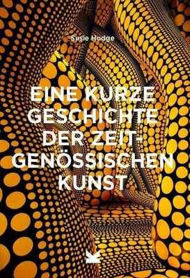 Eine kurze Geschichte der zeitgenössischen Kunst Susie Hodge