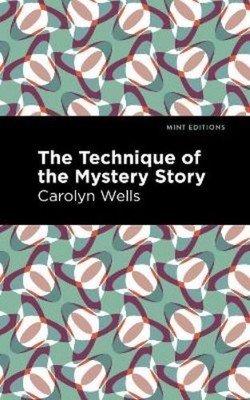 Carolyn Wells The Technique of the Mystery Story (Hardback) Mint Editions