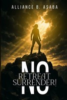 Alliance B. Asaba | No Retreat No Surrender! | Taschenbuch | Englisch (2025)