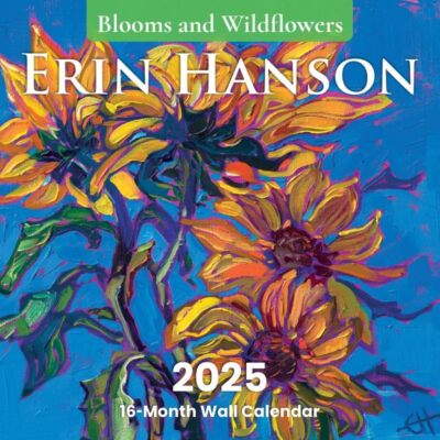 2025 Erin Hanson Calendar Blooms and Wildflowers Landscapes Fine Art | Large ...