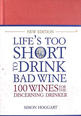 Life's Too Short to Drink Bad Wine by Simon Hoggart