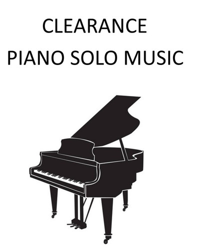 CLEARANCE ~ PIANO SOLO ~ SHEET MUSIC & BOOKS ~ Pull down menu ~ Updated Nov 2025