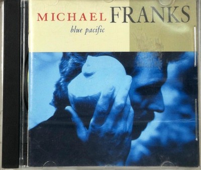 Michael Franks   Blue Pacific CD 1990 Smooth Jazz Vocal Reprise Records