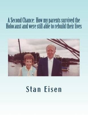 A Second Chance: How My Parents Survived the Holocaust and Were Still Able to