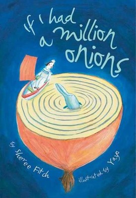 If I Had A Million Onions by Sheree Fitch (English) Hardcover Book