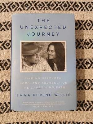 Unexpected Journey : Finding Strength, Hope, and Yourself on the Caregiving P...