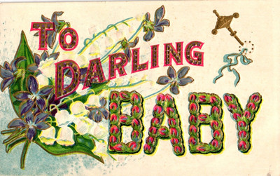 Embossed Postcard TO DARLING BABY Big Letters Flowers c1908 Antique M1