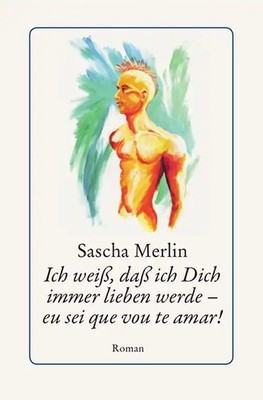 Ich weiß, daß ich Dich immer lieben werde - eu sei que vou te amar!