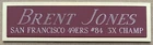 BRENT JONES SAN FRANCISCO 49ERS NAMEPLATE FOR AUTOGRAPHED Signed FOOTBALL JERSEY
