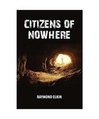 CITIZENS OF NOWHERE, Raymond Elkin