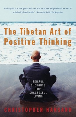 The Tibetan Art Of Positive Thinking by Christopher Hansard (Paperback Book)