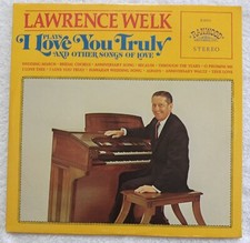 Lawrence Welk Plays I Love You Truly And Other Songs Of Love 
