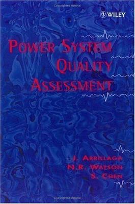 Power System Quality Assessment by Arrillaga, Jos, Watson, Neville R., Chen, S.