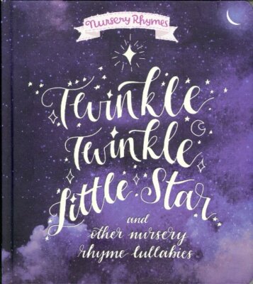 Twinkle, Twinkle, Little Star: and Other Nursery Rhyme Lullabies