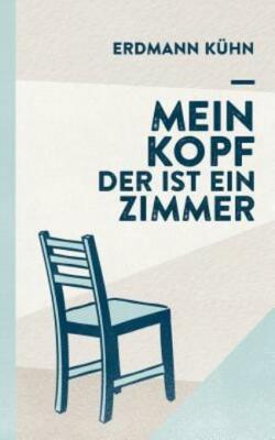 Mein Kopf, Der Ist Ein Zimmer