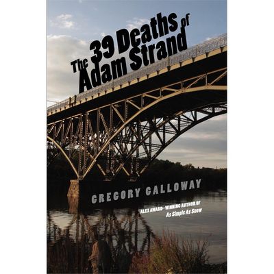 The 39 Deaths of Adam Strand by Galloway, Gregory in Used - Good