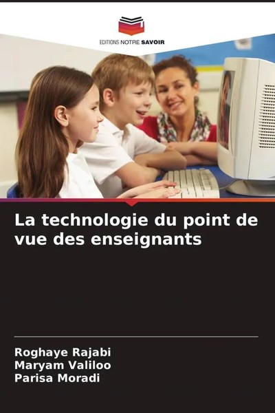 Roghaye Rajabi (U. A.) | La Technologie Du Point De Vue Des Enseignants | Buch-image