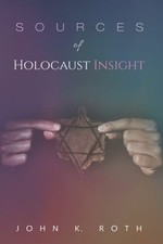 Sources of Holocaust Insight : Learning and Teaching about the Ge