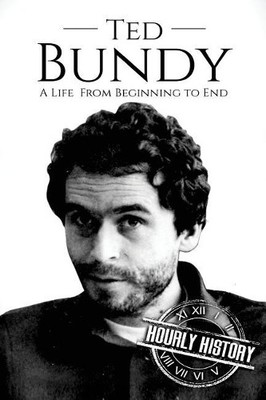 Hourly History Ted Bundy (Taschenbuch) Biographies of Serial Killers