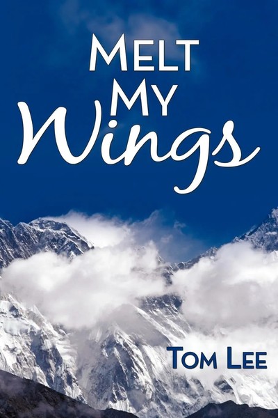 Tom Lee | Melt My Wings | Taschenbuch | Englisch (2011) | AuthorHouse-image