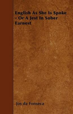 English As She Is Spoke - Or A Jest In S by Fonseca, Jos Da, Brand New, Free ...