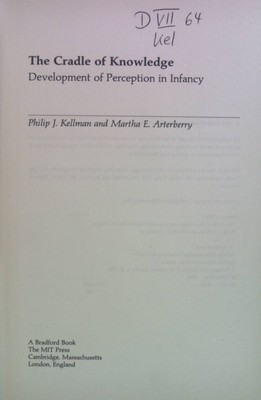 The Cradle of Knowledge: Development of Perception in Infancy. Learning, Develop