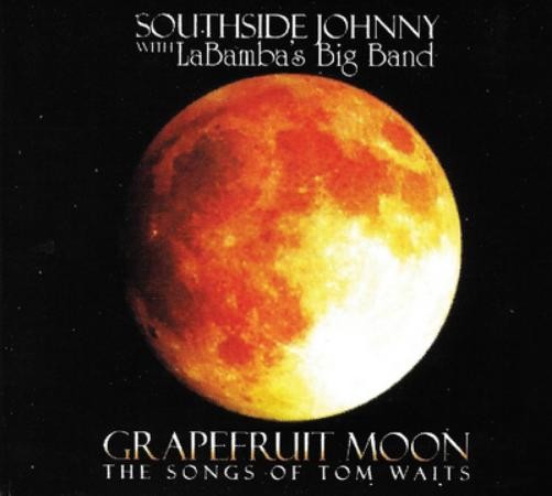Southside Johnny With Labamba's Big B Grapefruit Moon: The Songs of Tom Wa (CD)