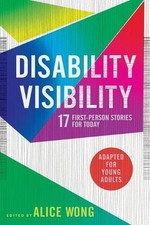 Disability Visibility (Adapted for Young Adults): 17 First-Person Stories for To