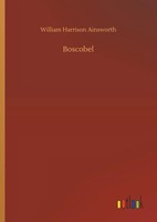 William Harrison Ainsworth | Boscobel | Buch | Englisch (2019) | 428 S.