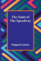 The Saint Of The Speedway | Ridgwell Cullum | Taschenbuch | Englisch | 2023