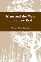 Usman Zafar Khawaja | Islam And The West Into A New Era? | Taschenbuch (2012)