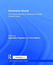 Immersive Sound: The Art and Science of Binaural and Multi-Channel Audio: New