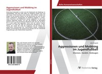 Aggressionen Und Mobbing Im JugendfußBall Erkennen, Handeln, Vorbeugen Stropnik