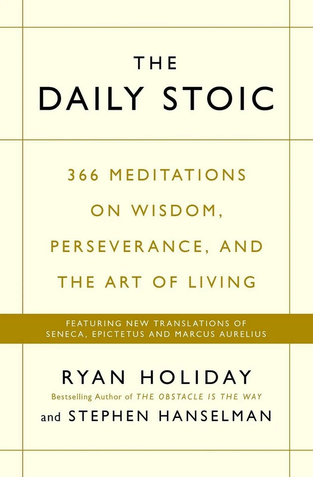 The Daily Stoic 366 Meditations on Wisdom Perseverance And The Art of Living NEW