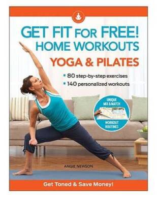 Get Fit For Free with Home Workouts: Yoga and Pilates: Workout Routi - VERY GOOD