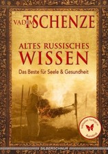 Vadim Tschenze Altes russisches Wissen