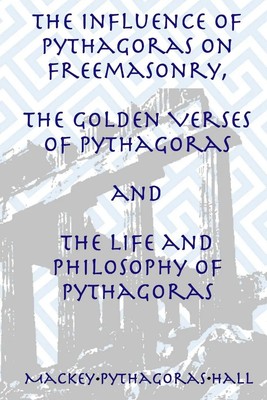 Manly P. Hall (u. a.) | The Influence of Pythagoras on Freemasonry, The...