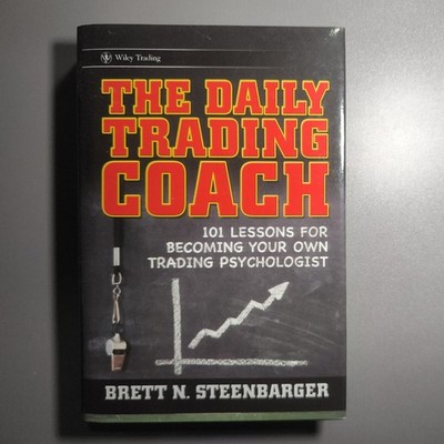 The Daily Trading Coach: 101 Lessons for Becoming Your Own Trading Psychologist