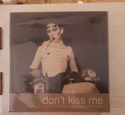 Don't Kiss Me: The Art Of Claude Cahun & Marcel Moore Hardcover Book