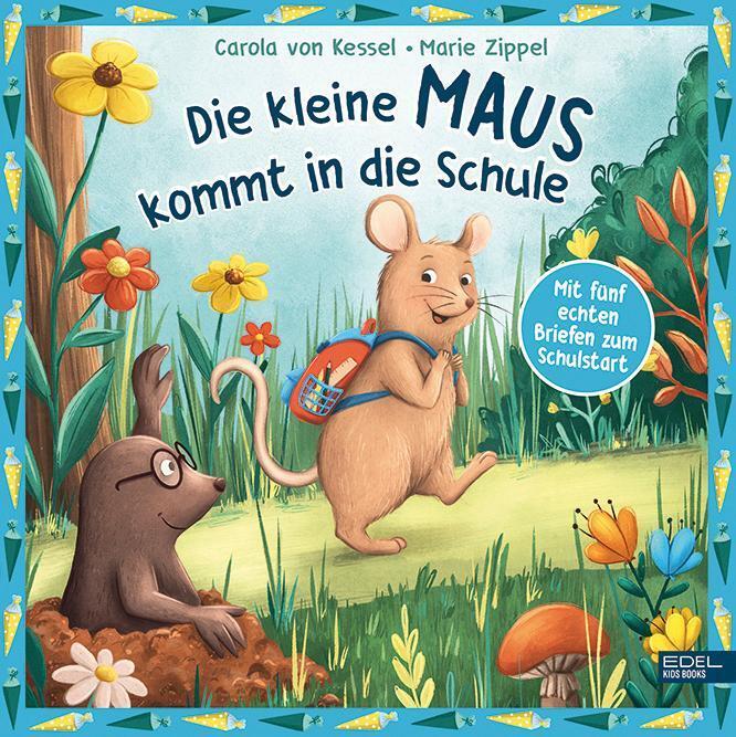 Die Kleine Maus Kommt In Die Schule - Mit Fünf Echten Briefen Zum