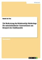 Die Bedeutung Des Relationship Marketings FüR MittelstäNdische Unternehmen Am Be