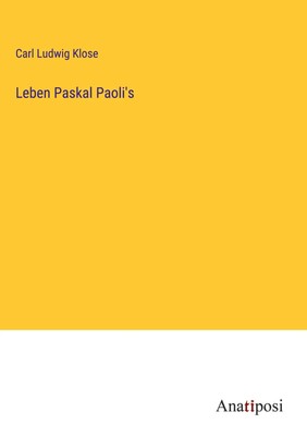 Carl Ludwig Klose | Leben Paskal Paoli's | Buch | Deutsch (2023) | 360 S.