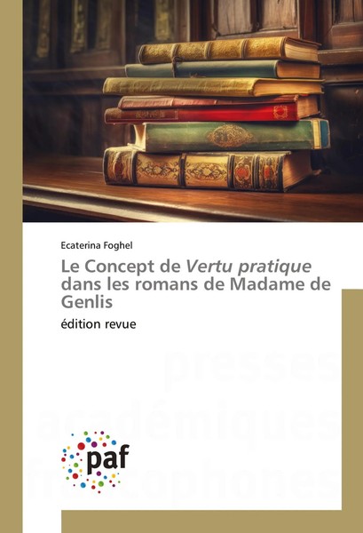 Ecaterina Foghel | Le Concept De Vertu Pratique Dans Les Romans De Madame De...-image