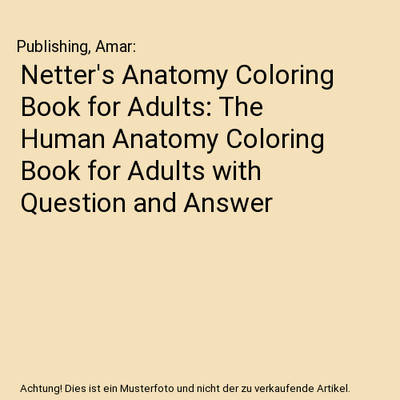 Netter's Anatomy Coloring Book for Adults: The Human Anatomy Coloring Book for A