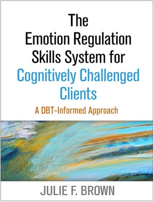 The Emotion Regulation Skills System for Cognitively Challenged Clients,...