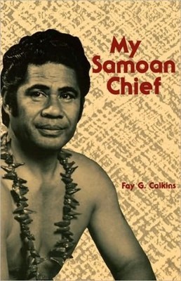 My Samoan Chief Pacific Classics My Samoan Chief by Fay G. Calkins PAPERBACK