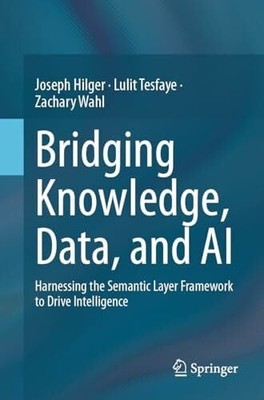 Bridging Knowledge, Data, and AI: Harnessing the Semantic Layer Buch Springer