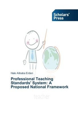 Professional Teaching Standards' System: A Proposed National Framework Hale Alib