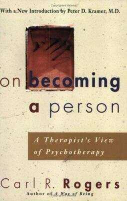 On Becoming A Person: A Therapist's View on Psychotherapy, Humanistic Psychology