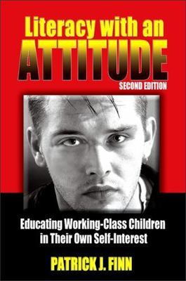 Literacy with an Attitude: Educating Working-Class Children in Their Own Self-I